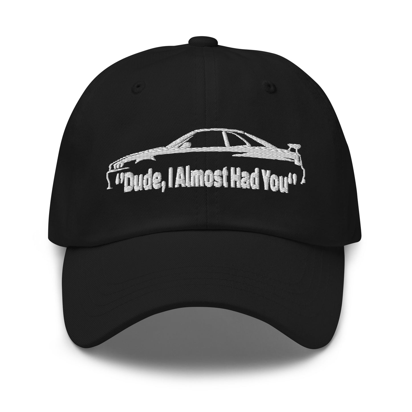 Dude, I Almost Had You Dad Hat