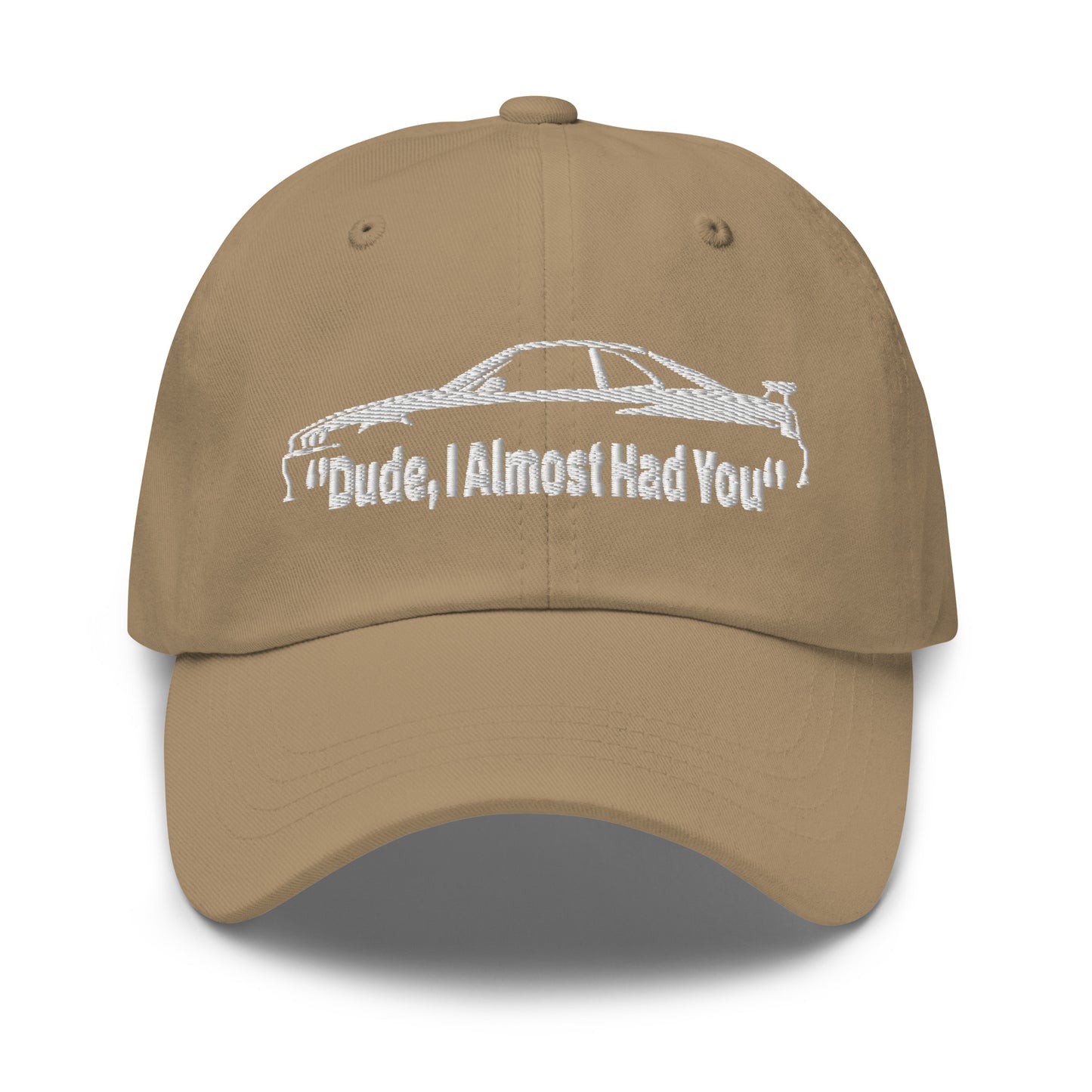 Dude, I Almost Had You Dad Hat