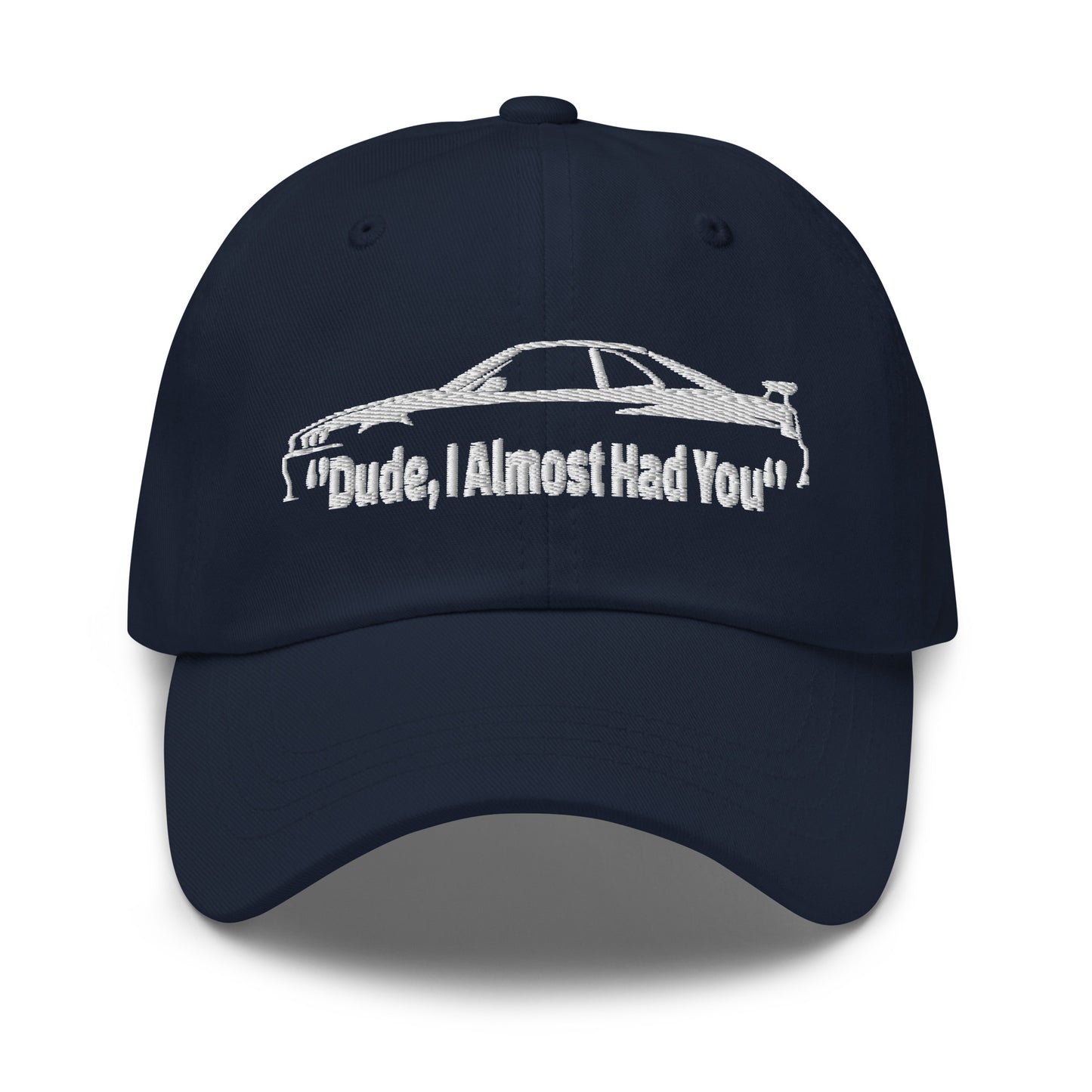 Dude, I Almost Had You Dad Hat
