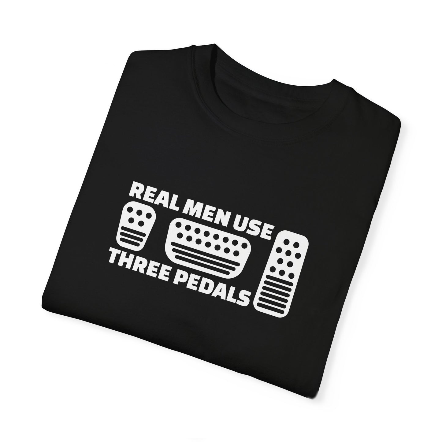 Real Men Use Three Pedals Unisex T-Shirt