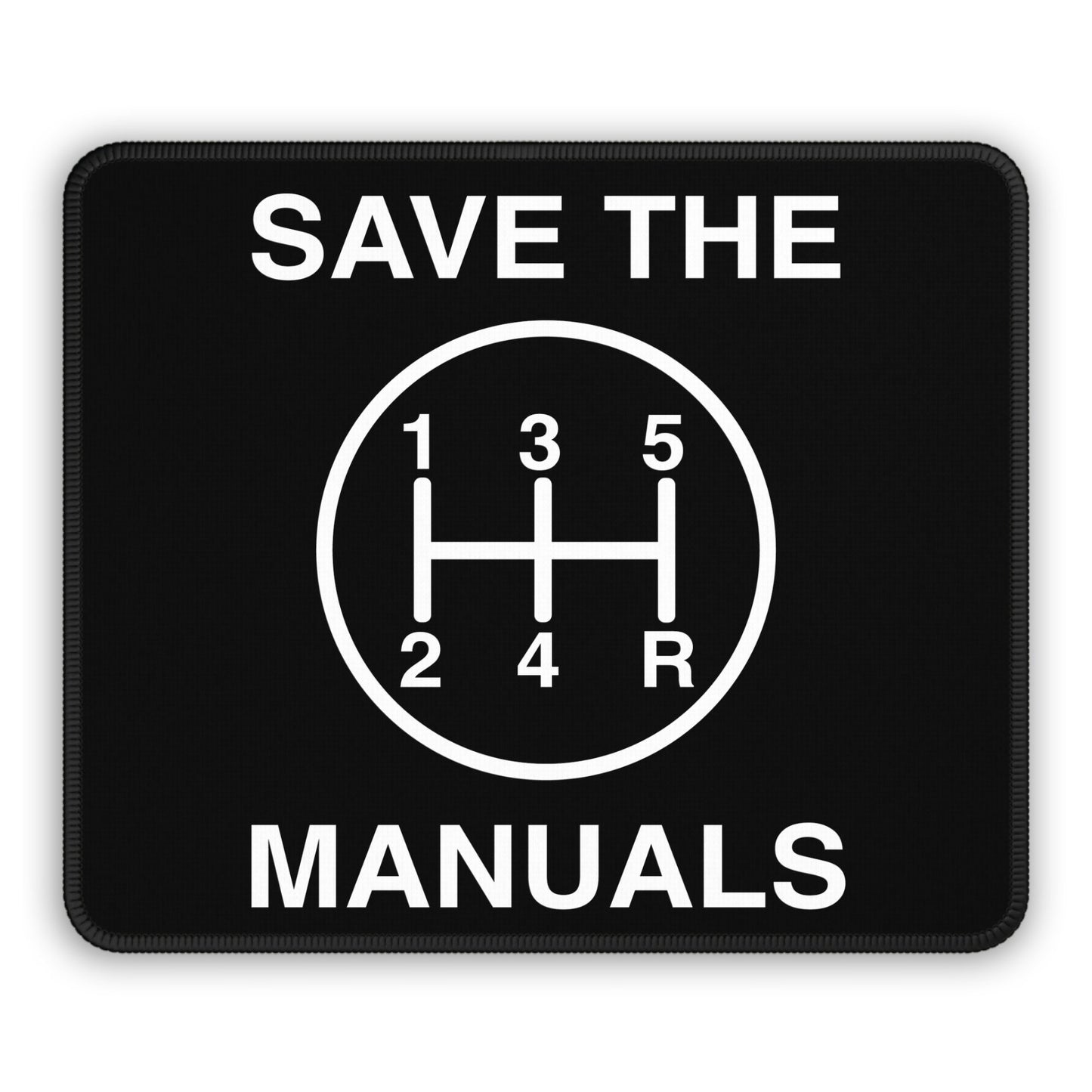 Black mouse pad with white text and gear shift icon, featuring the message 'Save the Manuals'.