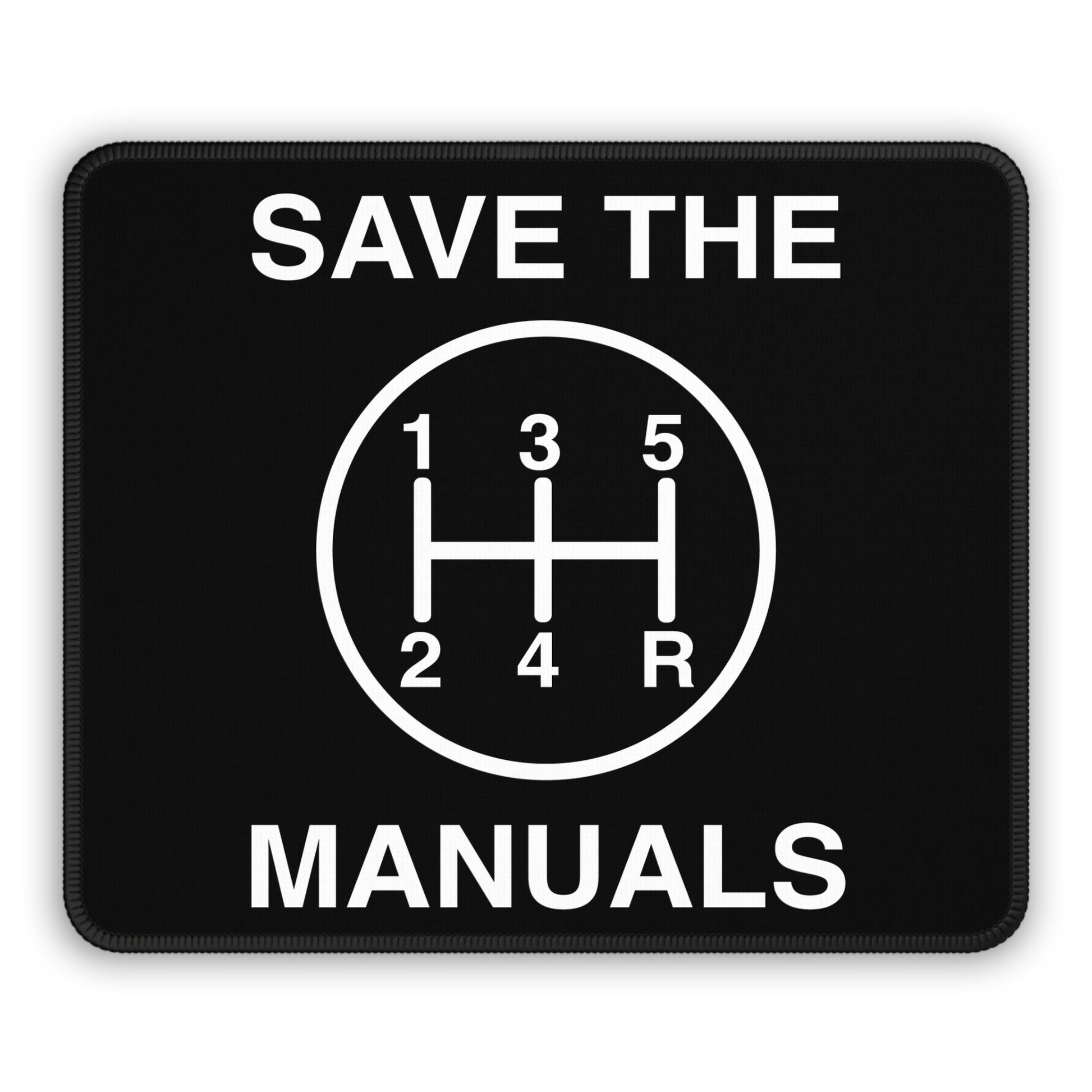 Black mouse pad with white text and gear shift icon, featuring the message 'Save the Manuals'.