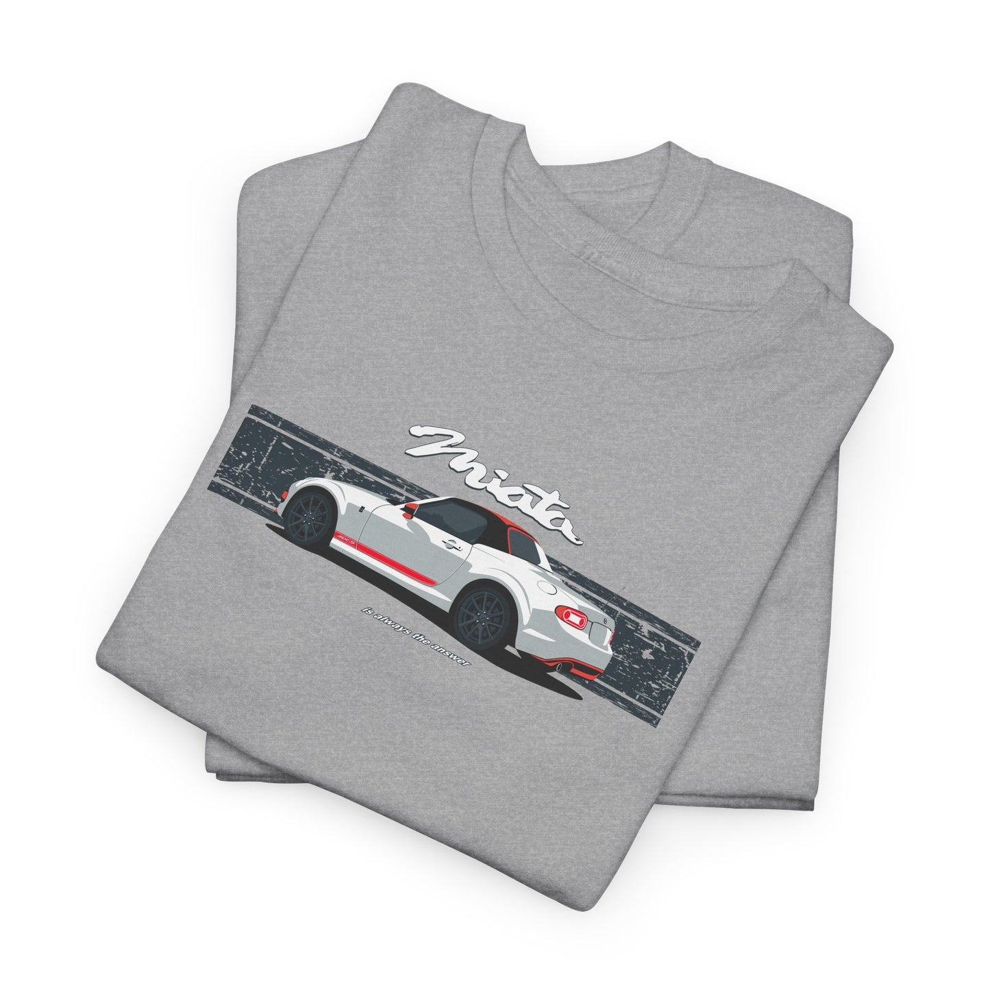 Miata is Always The Answer JDM Car T-Shirt Sweatshirt Hoodie
